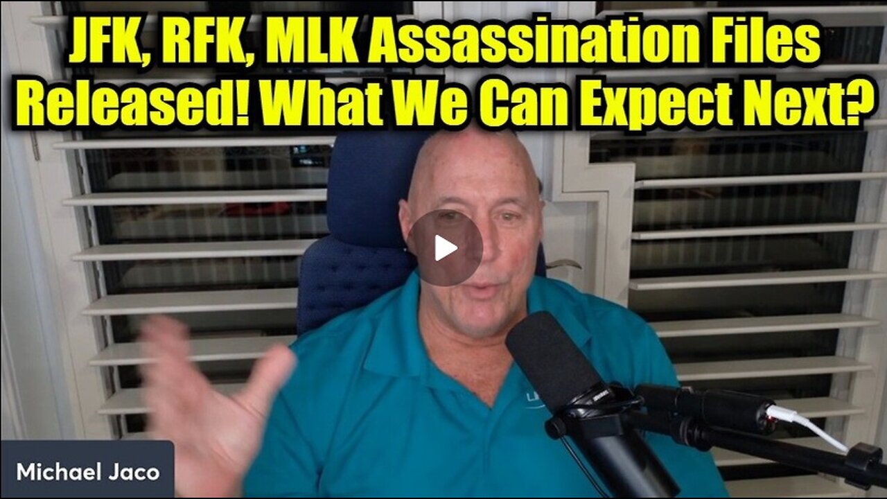 Michael Jaco: JFK, RFK, MLK Assassination Files Released! What We Can Expect Next?