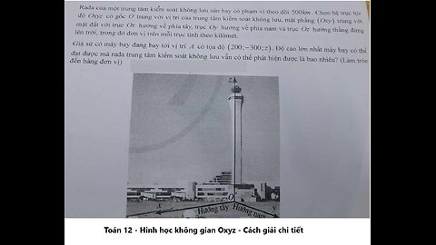 Toán 12: Rađa của một trung tâm kiểm soát không lưu sân bay có phạm vi theo dõi 500km . Hệ trục Oxyz