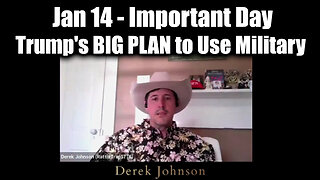 Derek Johnson Jan 14 Important Day - Trump's BIG PLAN To Use Military