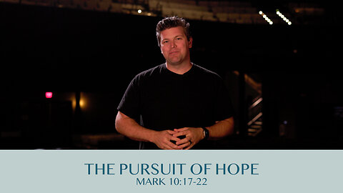 "The Pursuit of Hope" - Encountering Jesus - Week 2