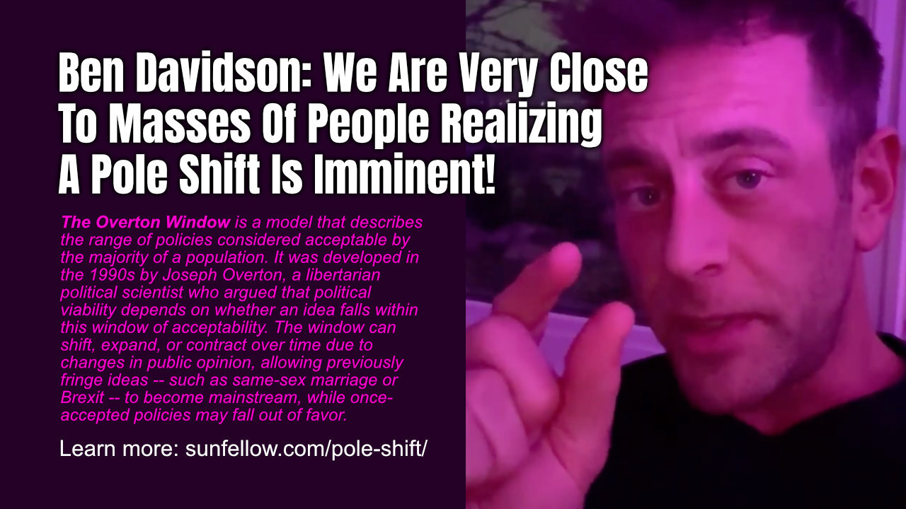 Ben Davidson: We Are Very Close To Masses Of People Realizing A Pole Shift Is Imminent!