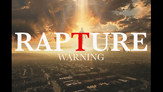 Rapture Confirmed: Prophetic End Times Message For The Church