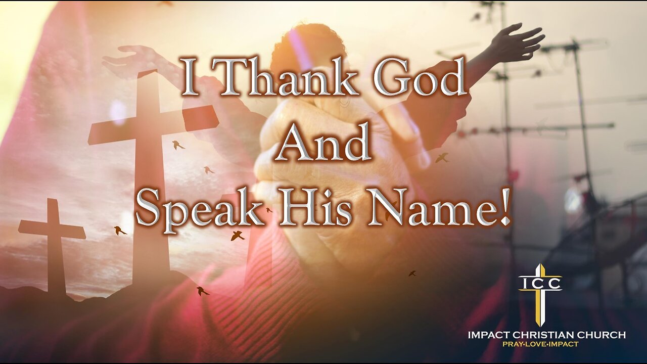 I Thank God and Speak His Name!