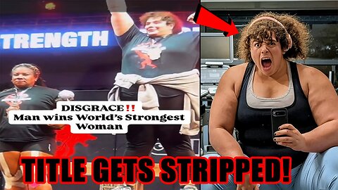 Transgender STRIPPED of World's Strongest Woman Title after LYING to organizers about being a woman!