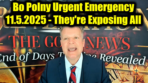 Bo Polny Urgent Emergency 11.5.25 - They're Exposing All