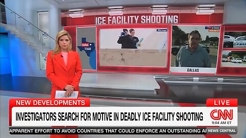 CNN Says They Still Don't Know Motive Of ICE Shooting...