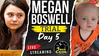 Megan Boswell Trial LIVE: Day 5 - Justice For Baby Evelyn