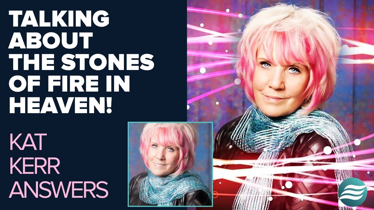 Kat Kerr Talks About the Stones of Fire In Heaven | Feb 26 2025