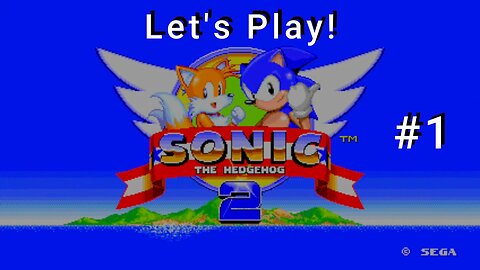 Let's Play! Sonic The Hedgehog 2 Part 1! Emeralds...All the Emeralds