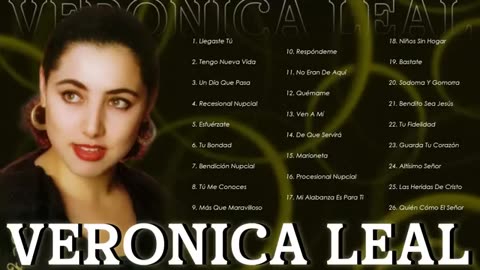 Veronica Leal Sus Mejores Exitos Alabanza Musica Cristiana.