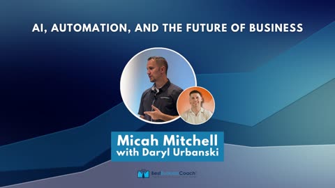 AI, Automation, and the Future of Business with Micah Mitchell