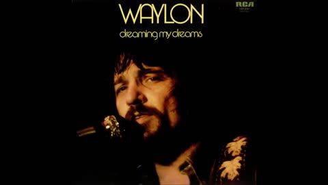 WAYLON JENNINGS - Dreaming My Dreams