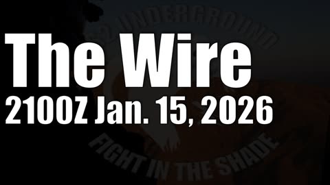 The Wire January 15th, 2026