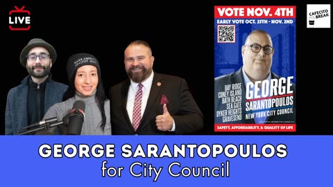 George Sarantopoulos for City Council - Live 8pm 10/13 w/ Kozi, RA, and Mark
