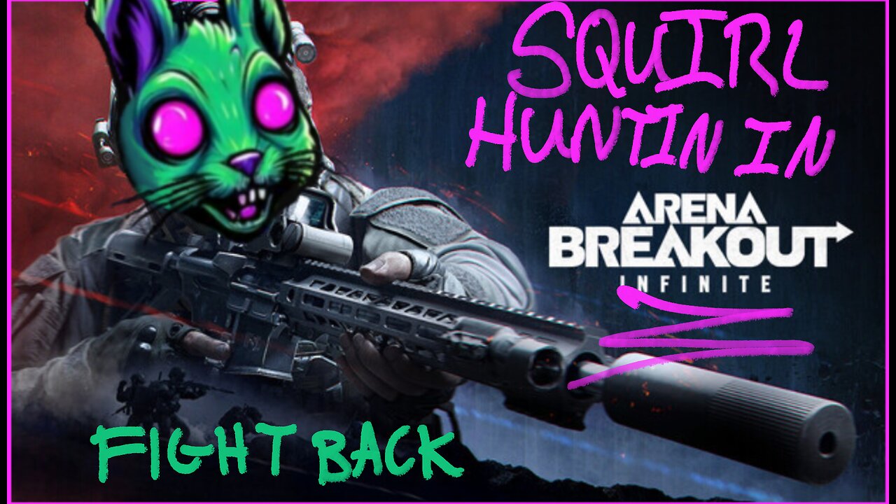 New Updates Newish Player, New SQUIRLS ! Arena Breakout , YOU'RE UP!