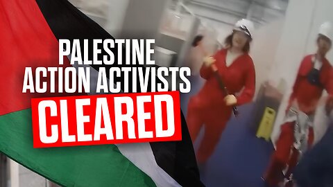 Palestine Action Activists Cleared