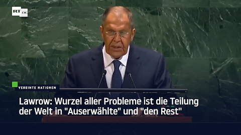 Lawrow: Wurzel aller Probleme ist die Teilung der Welt in "Auserwählte" und "den Rest"