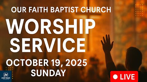 Our Faith Baptist Church 🙏 | October 19, 2025 Worship Service Live | Sunday Praise & Sermon