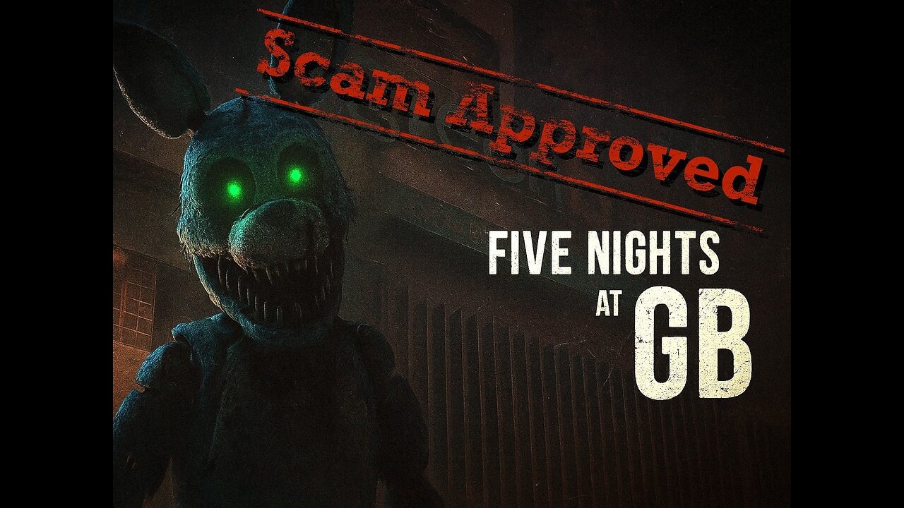 Five Nights at GB (Version: 0.7.0): We got scammed ! (fr/en)