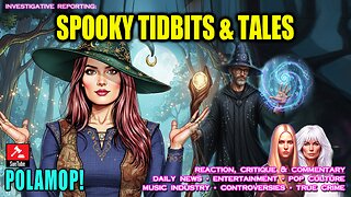 SPOOKY TIDBITS & TALES
