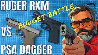 BATTLE OF THE BUDGET PISTOLS: RUGER RXM VS PSA DAGGER