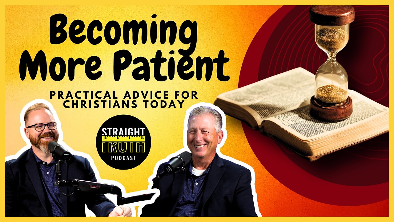 Becoming More Patient: Practical Advice for Christians Today
