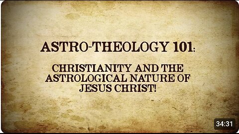 ASTRO-THEOLOGY 101: Christianity and the Astrological Nature of Jesus Christ!