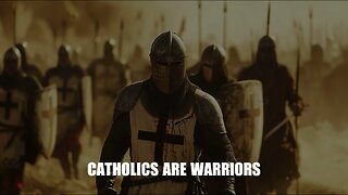 Catholics Are Warriors