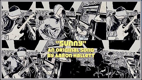 "Sunny" an Original Song by Aaron Hallett