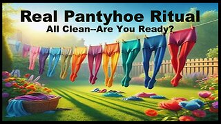 Real Pantyhoe Ritual