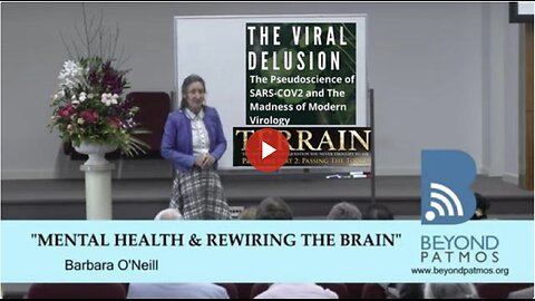 ''Barbara O'Neil' (Australia): How to get Mental Health & Rewiring the Brain!