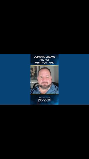 Demonic Dreams are Not What You Think!