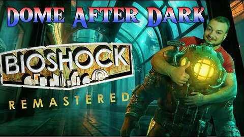 Bioshock Remastered EP 4 Then FN With Friends