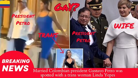 Colombian president Gustavo Petro was spotted with a trans woman