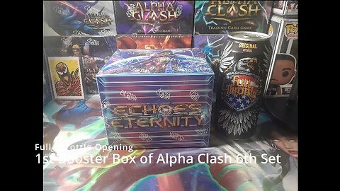 Full Throttle Opening, 1st Booster Box of Alpha Clash 6th Set, Echoes of Eternity Lets Go!!