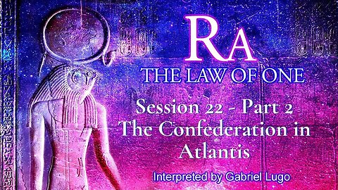 THE LAW OF ONE ☥ SESSION 22 - Part 2 | Confederation Influence in Atlantis