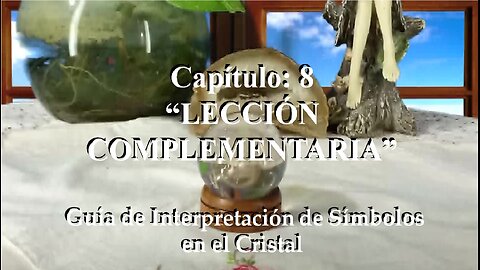 😊 CAPÍTULO 8 LECCIÓN COMPLEMENTARIA Guía de Interpretación de Símbolos en el Cristal 😊