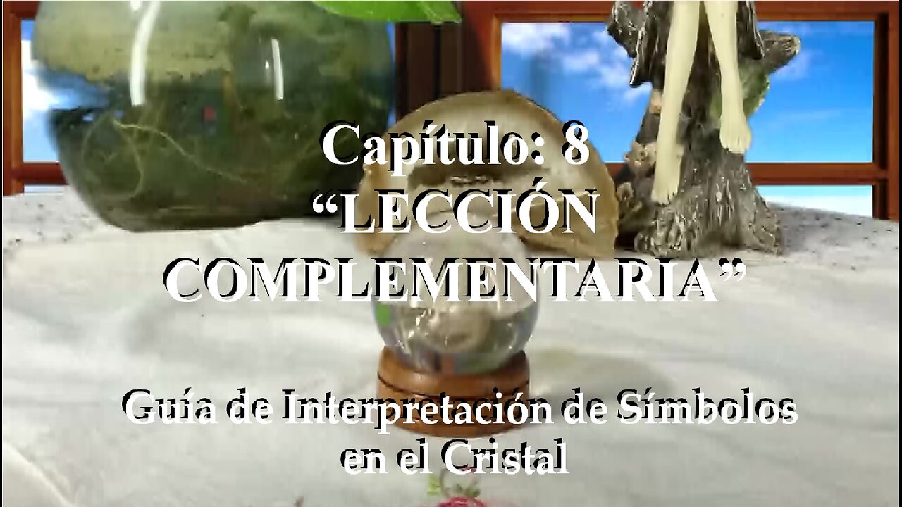 😊 CAPÍTULO 8 LECCIÓN COMPLEMENTARIA Guía de Interpretación de Símbolos en el Cristal 😊