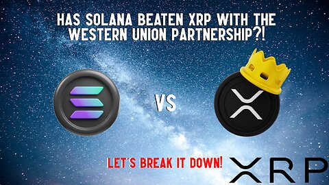 Has Solana BEATEN XRP With The Western Union Partnership?!
