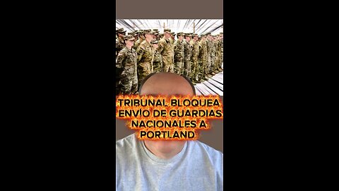 TRIBUNAL BLOQUEA ENVÍO DE GUARDIAS NACIONALES A PORTLAND
