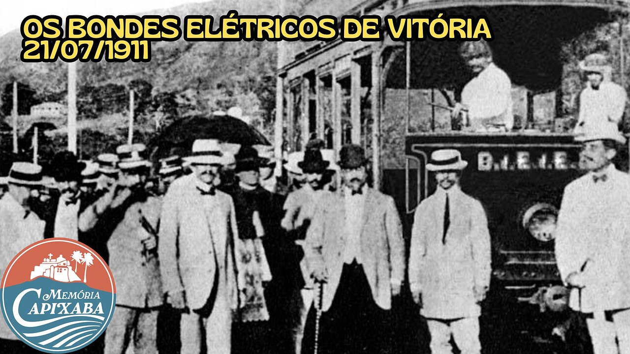 Primeiros bondes elétricos de Vitória (21/07/1911)