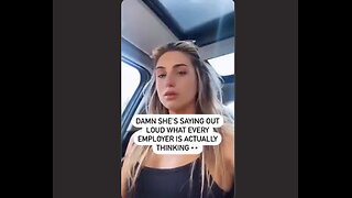 This lady says out loud what every smart employer is already thinking