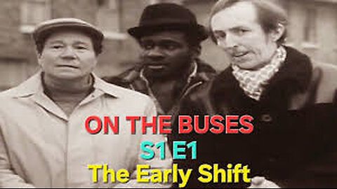 On The Buses - S1 E1 - The Early Shift