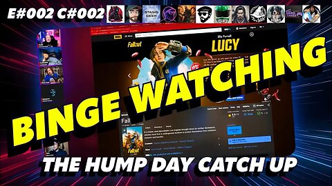 🔴The Humpday Catchup🔴E#002 C#002🔴"The Binge Watch Model"