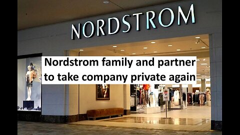 Nordstrom to go private, family majority shareholder of new entity