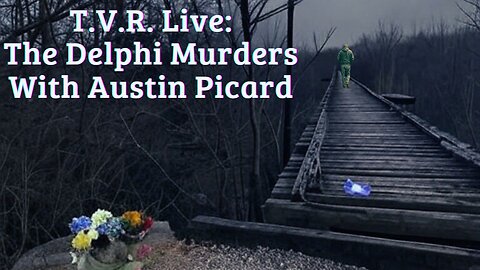 Inside the Delphi Murders: Evidence, Questions & Unanswered Truths | Austin Picard
