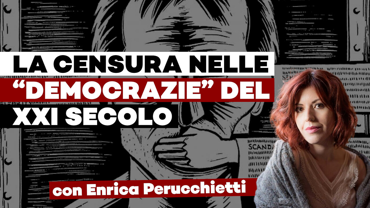 LA CENSURA NELLE "DEMOCRAZIE" DEL XXI SECOLO ft. Enrica Perucchietti