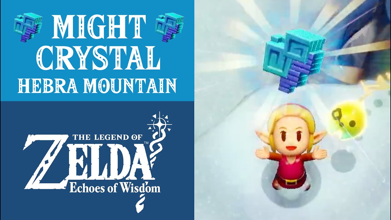 The Legend of Zelda: Echoes of Wisdom | Might Crystal | Hebra Mountain