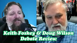 Keith Foskey & Doug Wilson - Amil vs Post Mil - Debate Review