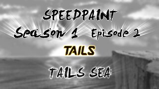 (Speedpaint) Season 1 Episode 2 | Tails Sea